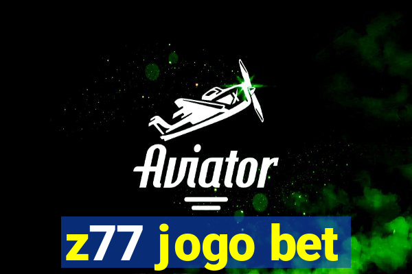 z77 jogo bet